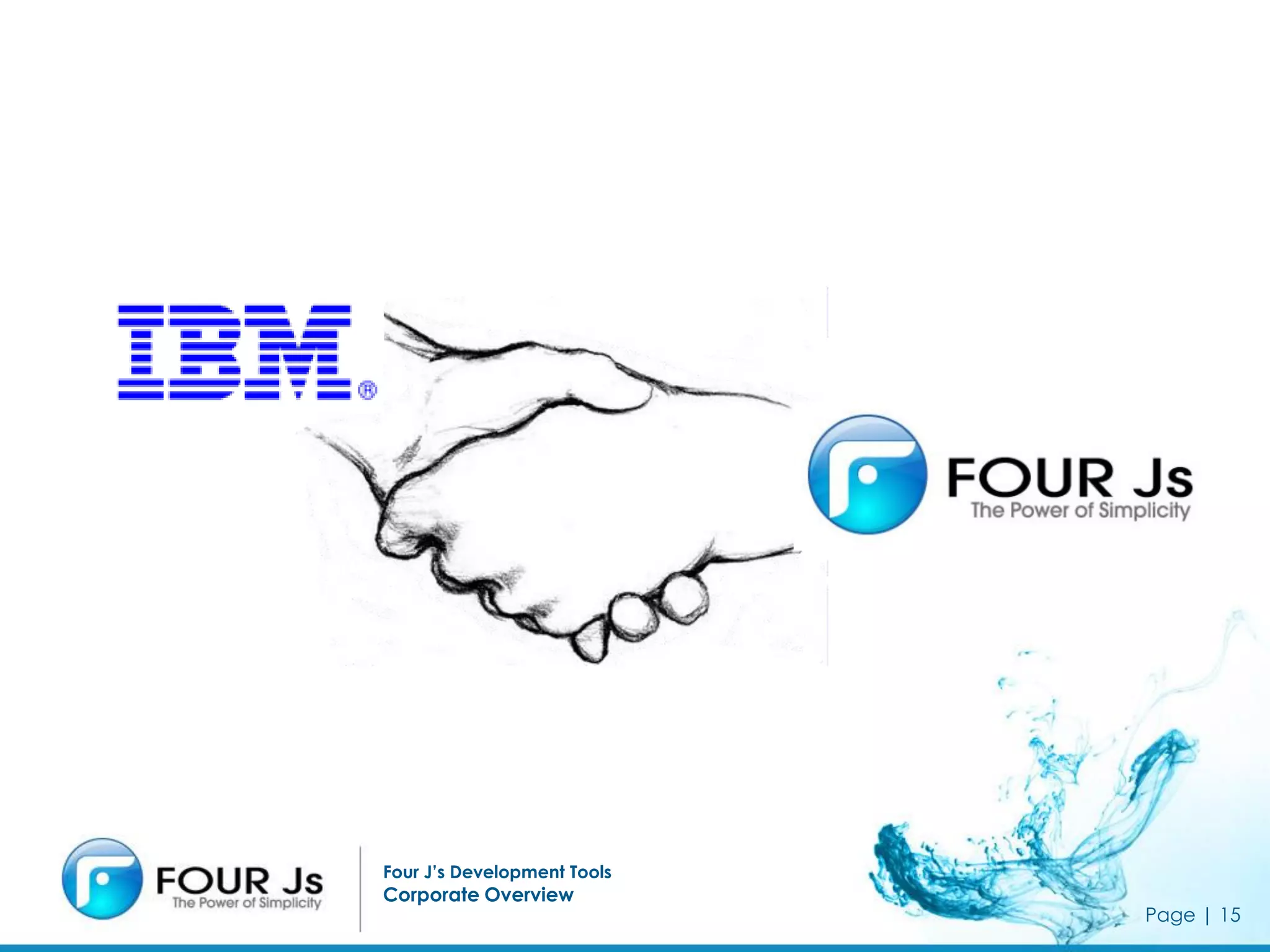 Four J’s Development Tools
Corporate Overview
                             Page | 15
 