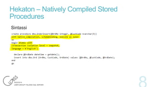 Hekaton – Natively Compiled Stored
Procedures
Sintassi

 