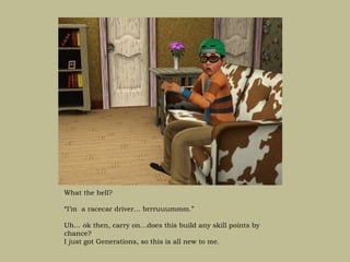 What the hell?

“I’m a racecar driver… brrruuummm.”

Uh… ok then, carry on…does this build any skill points by
chance?
I just got Generations, so this is all new to me.
 