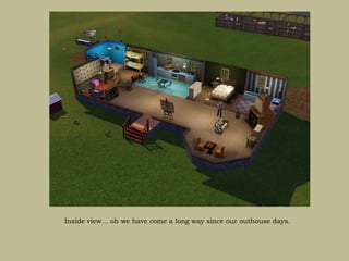 Inside view… oh we have come a long way since our outhouse days.
 