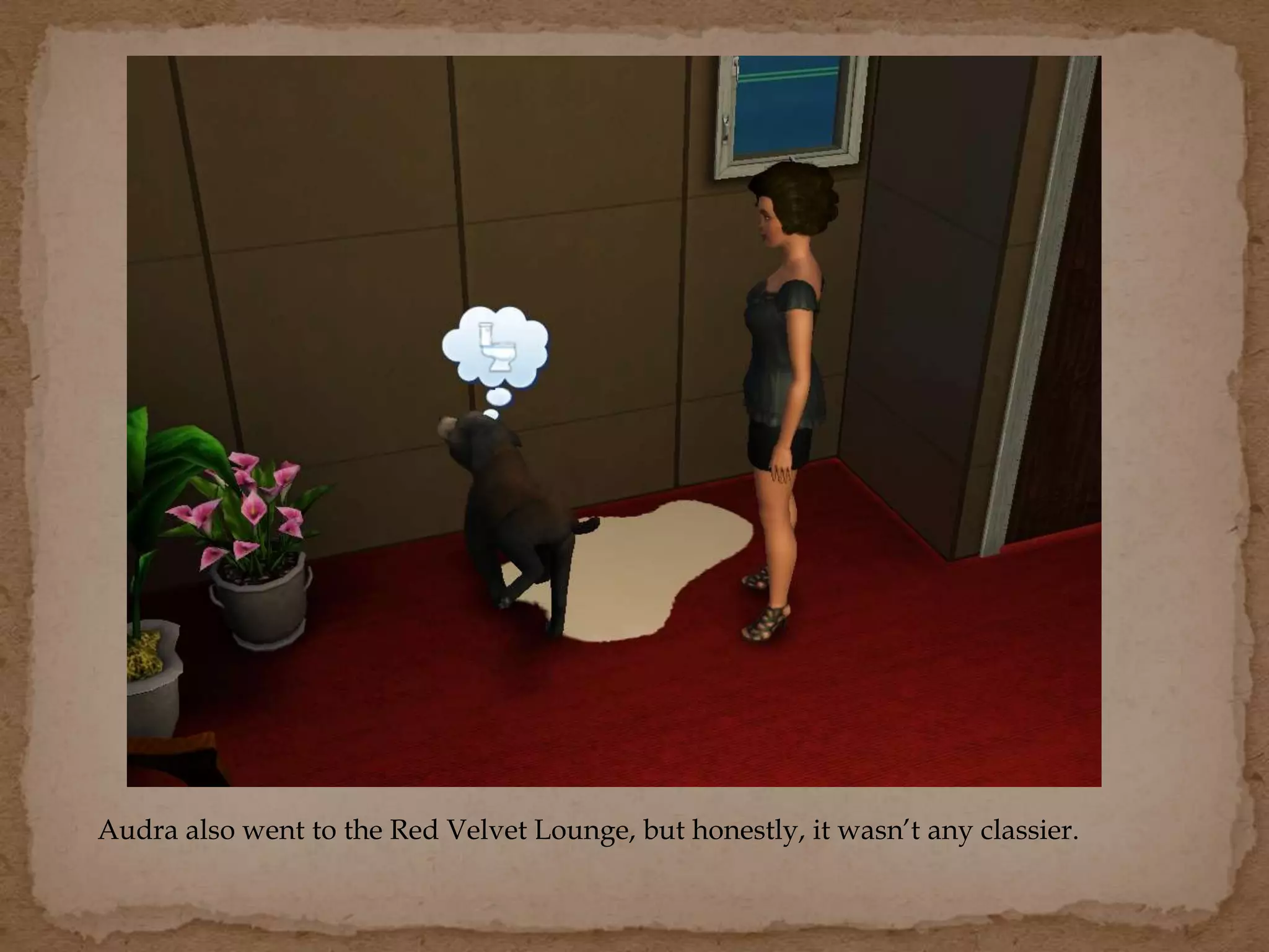 Audra also went to the Red Velvet Lounge, but honestly, it wasn’t any classier.
 