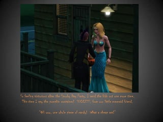 So feeling victorious after the Spooky Day Party, I send the kids out one more time.
This time I spy the pumpkin container! SUCCESS, from our little mermaid friend.
“OH wow, one whole piece of candy! What a cheap ass!”

 