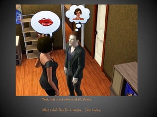 Yeah, that‟s not obvious at all, Audra.
What a dork face for a vampire. Just saying.

 