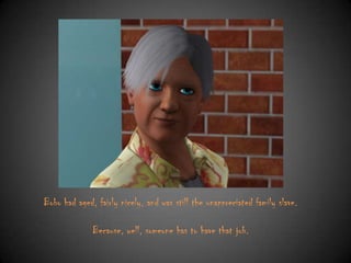 Bobo had aged, fairly nicely, and was still the unappreciated family slave.
Because, well, someone has to have that job.

 