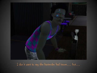 I don‟t want to say the bartender had issues… but…

 