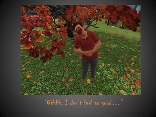 “Ohhhh, I don‟t feel so good…”

 