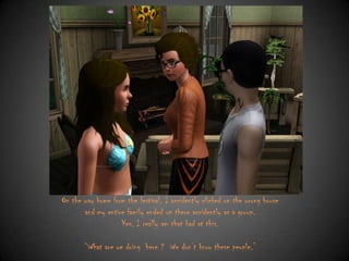 On the way home from the festival, I accidently clicked on the wrong house
and my entire family ended up there accidently as a group.
Yes, I really am that bad at this.
“What are we doing here ? We don‟t know these people.”

 