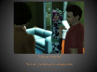 “So how was Spooky Day?”
“Don‟t ask. I‟ve had more fun unclogging toilets.”

 