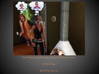 Branch floating around the party, stinking and flirting everywhere.
“Well hello there.”
“Back off hot dog man.”

 