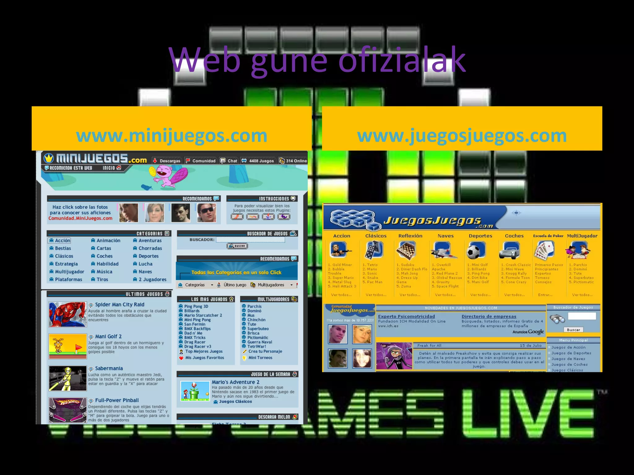 Web gune ofizialak www.minijuegos.com www.juegosjuegos.com 