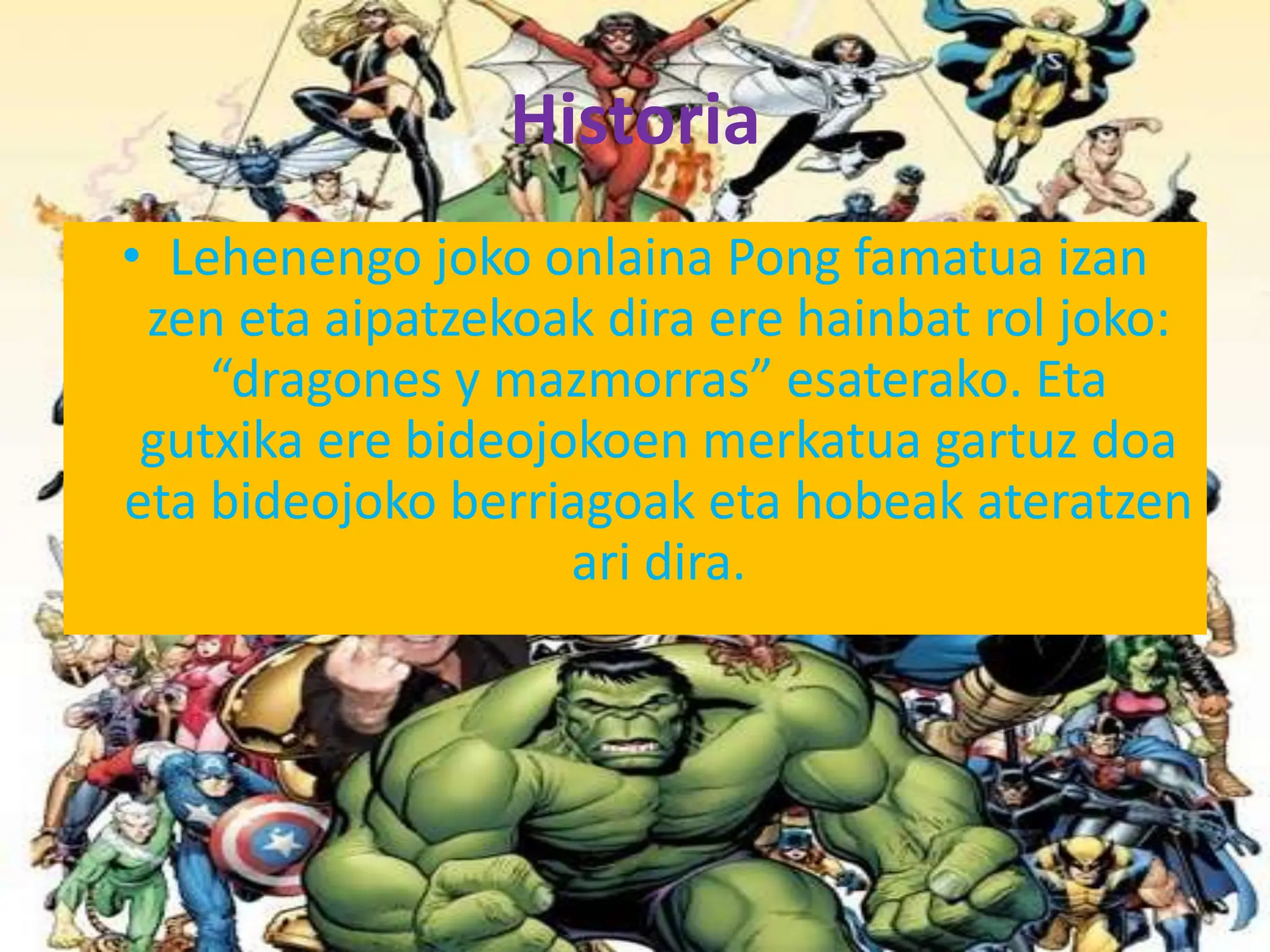 HistoriaLehenengo joko onlainaPong famatua izan zen eta aipatzekoak dira ere hainbat rol joko: “dragonesy mazmorras” esaterako. Eta gutxika ere bideojokoen merkatua gartuz doa eta bideojoko berriagoak eta hobeak ateratzen ari dira. 