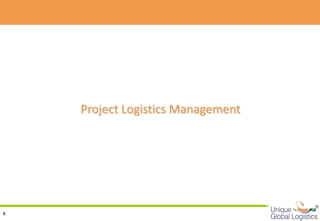 Project Logistics Management




                                   
8
 