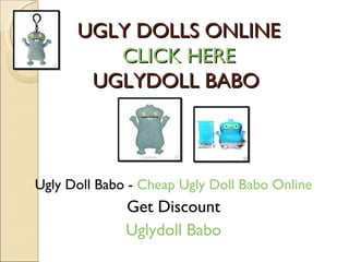UGLY DOLLS ONLINE CLICK HERE UGLYDOLL BABO  Ugly Doll Babo -  Cheap Ugly Doll Babo Online Get Discount Uglydoll Babo 