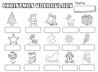 Name
CHRISTMAS vocabulary
 