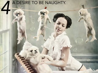 4
    A DESIRE TO BE NAUGHTY.




                              26
 