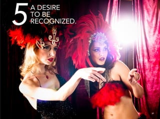 5   A DESIRE
    TO BE
    RECOGNIZED.




                  27
 