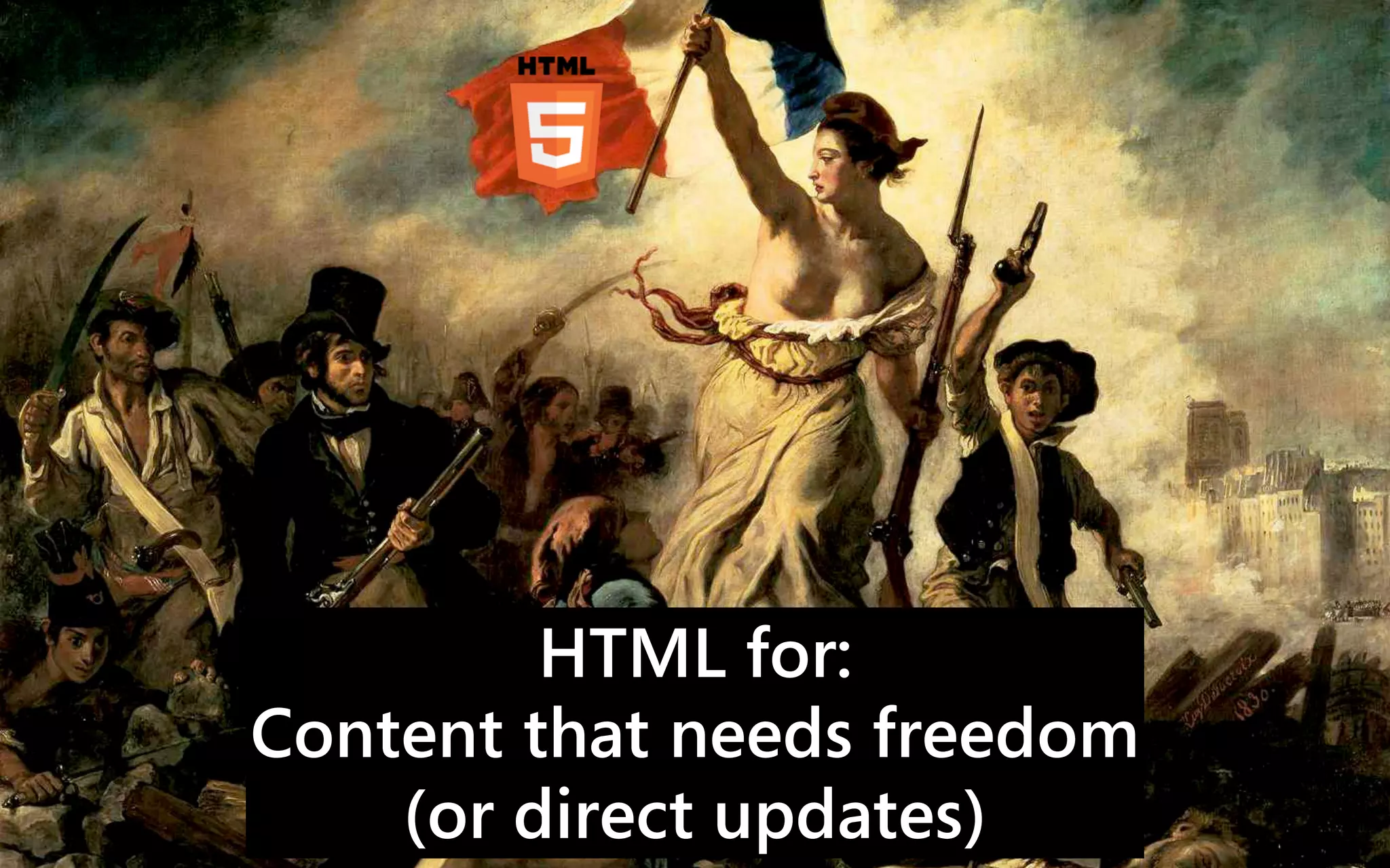 HTML for:
Content that needs freedom
    (or direct updates)
 