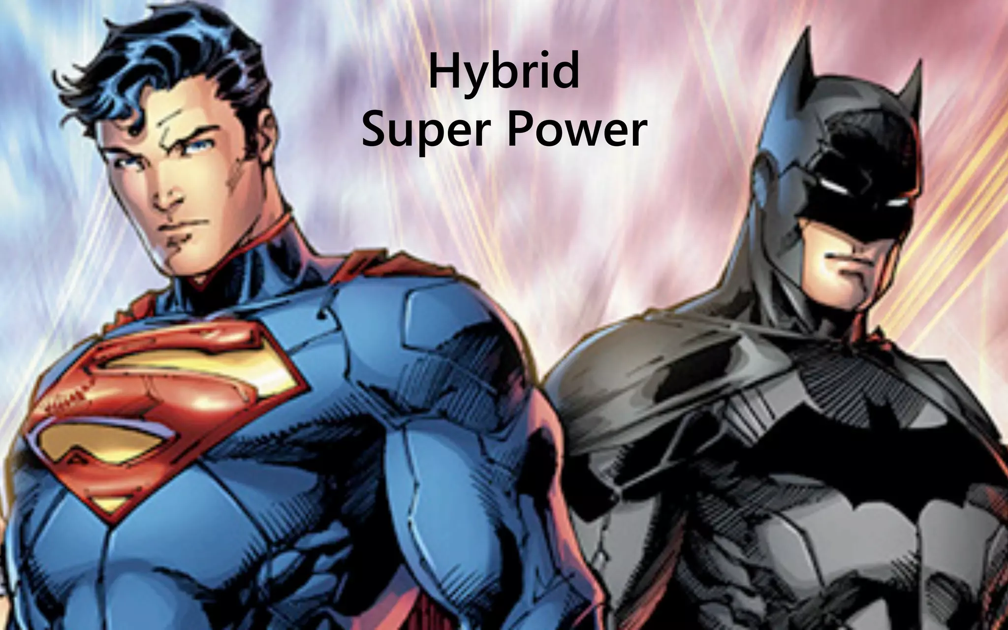 Hybrid
Super Power
 