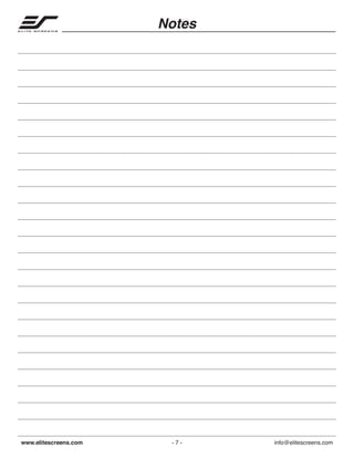 Notes

www.elitescreens.com

-7-

info@elitescreens.com

 