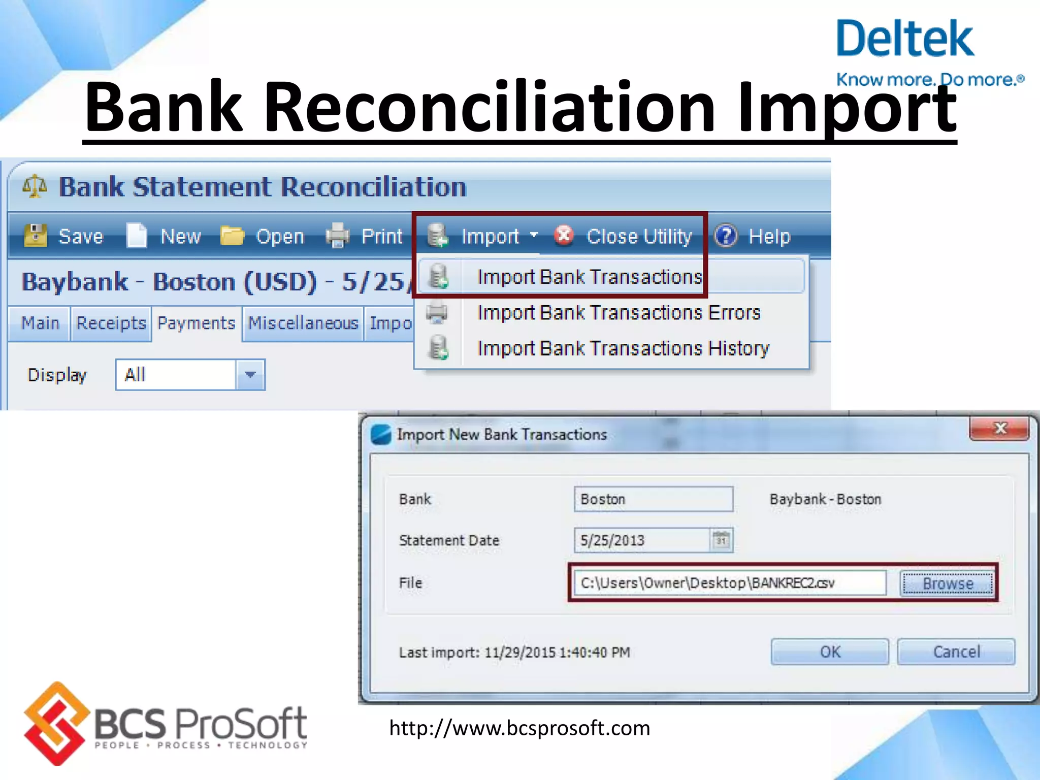 http://www.bcsprosoft.com
Bank Reconciliation Import
 