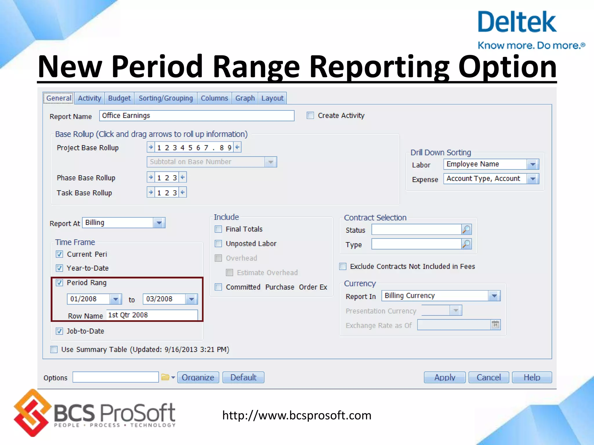 http://www.bcsprosoft.com
New Period Range Reporting Option
 