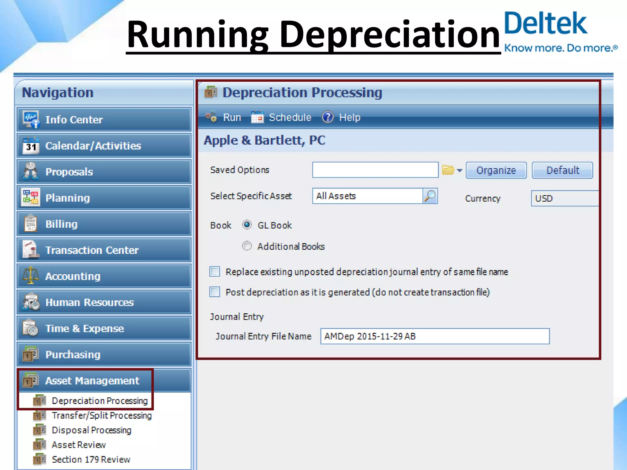 http://www.bcsprosoft.com
Running Depreciation
 