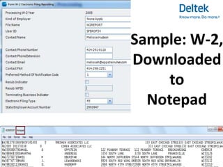 http://www.bcsprosoft.com
Sample: W-2,
Downloaded
to
Notepad
 