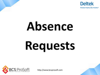 http://www.bcsprosoft.com
Absence
Requests
 