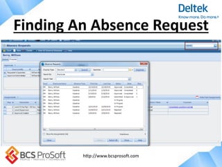 http://www.bcsprosoft.com
Finding An Absence Request
 