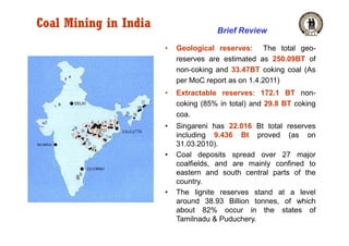 Coal Mining in India                  Brief Review

                       •   Geological reserves: The total geo-
       ...