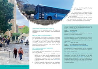 APPLICANTS REPEATING NSC SUBJECTS
For applicants that are repeating one or more NSC subjects, we
will use your best mark for that subject, when evaluating your
application.
ENGLISH LANGUAGE PROFICIENCY
English language proficiency is a requirement for study at
UCT. All international students for whom English is not a first/
home language or have not passed English at NSC Grade
12, AS-level, IGCSE, IB, NSSC, ZIMSEC level or equivalent
secondary school-leaving qualification from an English
medium-of-instruction institution must provide proof of
English language proficiency.
UCT’S ENGLISH LANGUAGE ADMISSION
REQUIREMENTS ARE
As part of your application to study at UCT, you must submit
one of the following:
• A valid (no more than 3 years old) NBT Academic
Literacy Test Plus report with an overall score of Upper
Intermediate or above. The NBTs are offered by the Centre
for Educational Assessments (CEA) and can be arranged
to be taken anywhere in the world. (Visit www.nbt.ac.za
for details)
• A valid (no more than 2 years old) TOEFL iBT Score Report
with an overall score of 88 or above, with at least 19 in
Listening, 19 in Writing, 20 in Reading,
and 22 in Speaking.
• A valid (no more than 2 years old) IELTS
Academic Test Report Form with an overall
score of band 6.5 or above, with at least 6.0 in
each component.
• A valid (no more than 2 years old) PTE Academic
Score Report with an overall score of 67 or above, with
at least 59 in each communicative skills component.
For more information about the TOEFL (including information
on how to register for the tests and dates when tests are
held), use one of the following contacts:
Email: toefl@ets.org
Website: www.toefl.org
Information on TOEFL is also available from the American
Embassy or Consulate in your country.
Information about the IELTS may be obtained from the British
Council at the British Embassy or Consulate in your country.
Information on IELTS is also available from the British Council,
South Africa:
Tel: +27 11 560 9300
Email: ssa.enquiries@britishcouncil.org
Website: www.britishcouncil.org.za/exam/ielts
If you are writing an English proficiency test you must ensure
that the test score is received by our Admissions Office no
later than 31 October 2023.
The NBTs are offered by the Centre for Educational
Assessments (CEA) and can be arranged to be taken
anywhere in the world (visit www.nbt.ac.za for details). For
graduate applicants, this is 68% (proficient) or above on the
Graduate Academic Literacy (G-AL) and 70% (proficient)
or above on the Graduate Quantitative (G-QL) Tests, unless
otherwise stipulated.
18 | 2024 UNDERGRADUATE PROSPECTUS
 