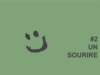 #2
UN
SOURIRE
 