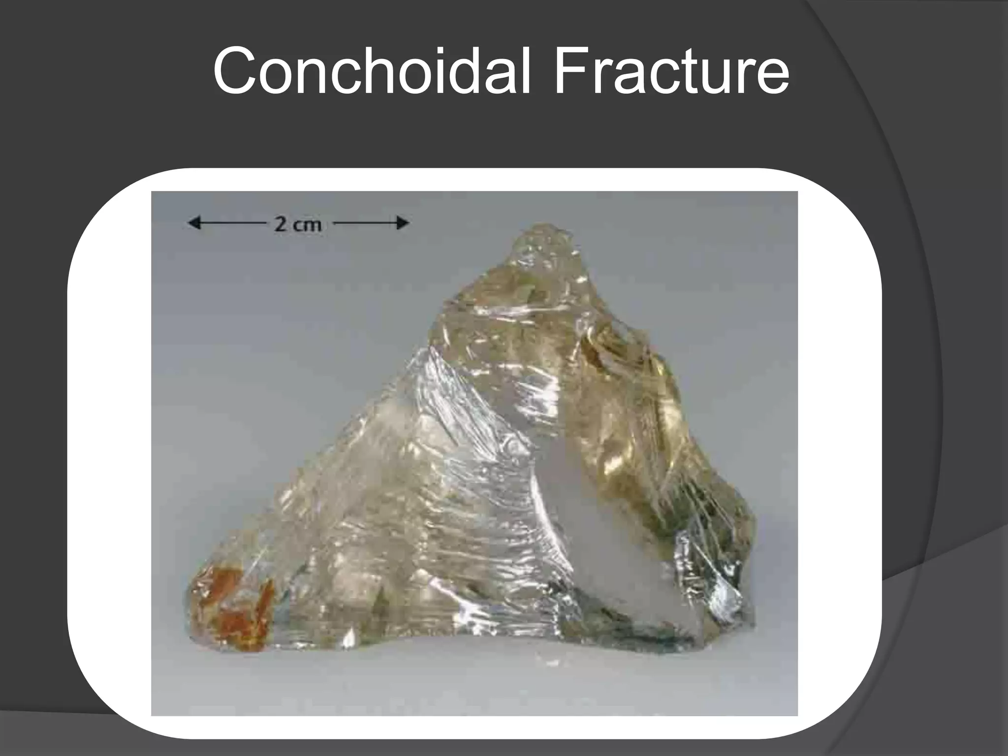 Conchoidal Fracture
 