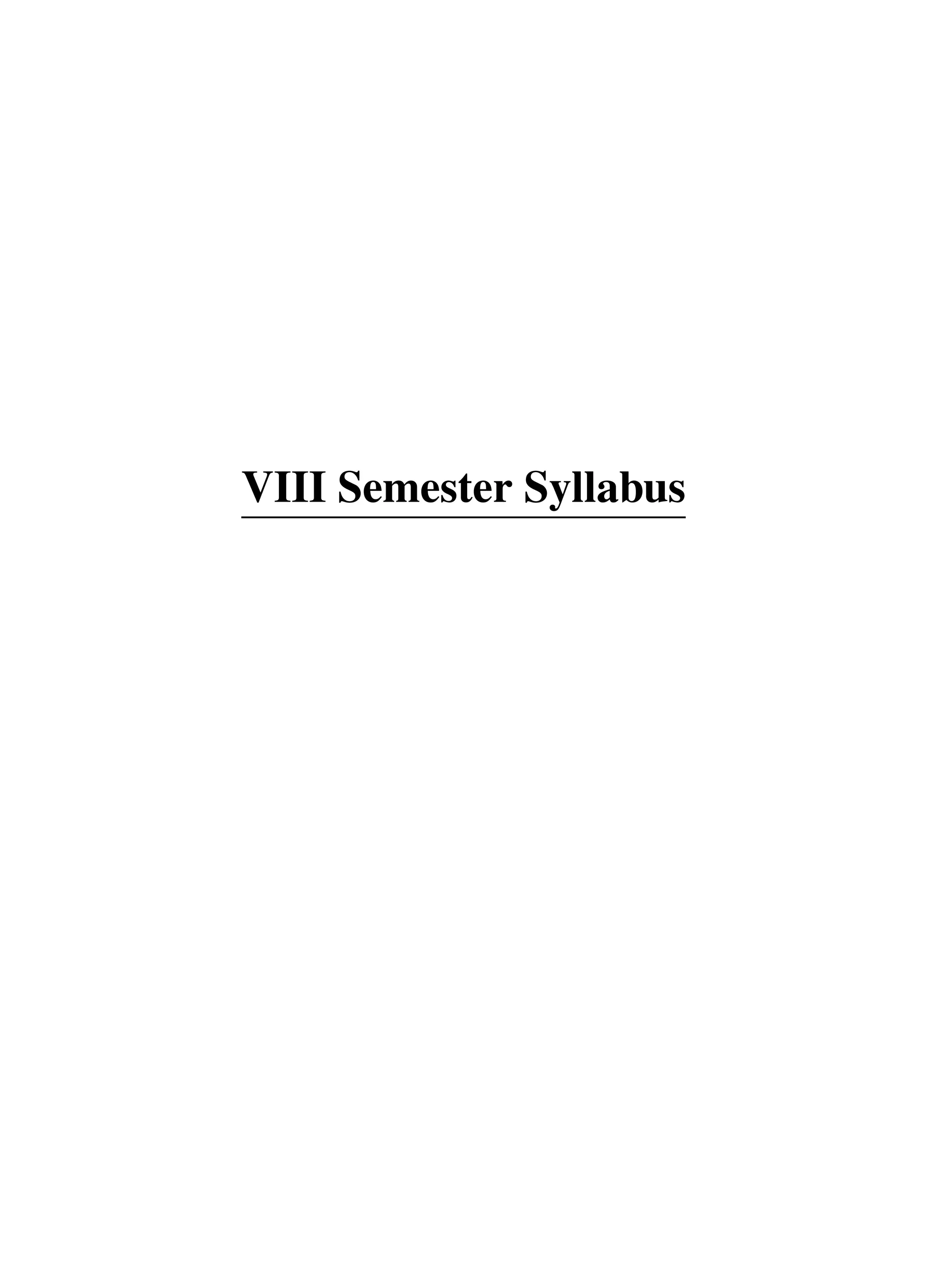 VIII Semester Syllabus
 