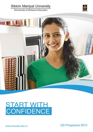 START WITH
CONFIDENCE
www.smude.edu.in

UG Prospectus 2013

 