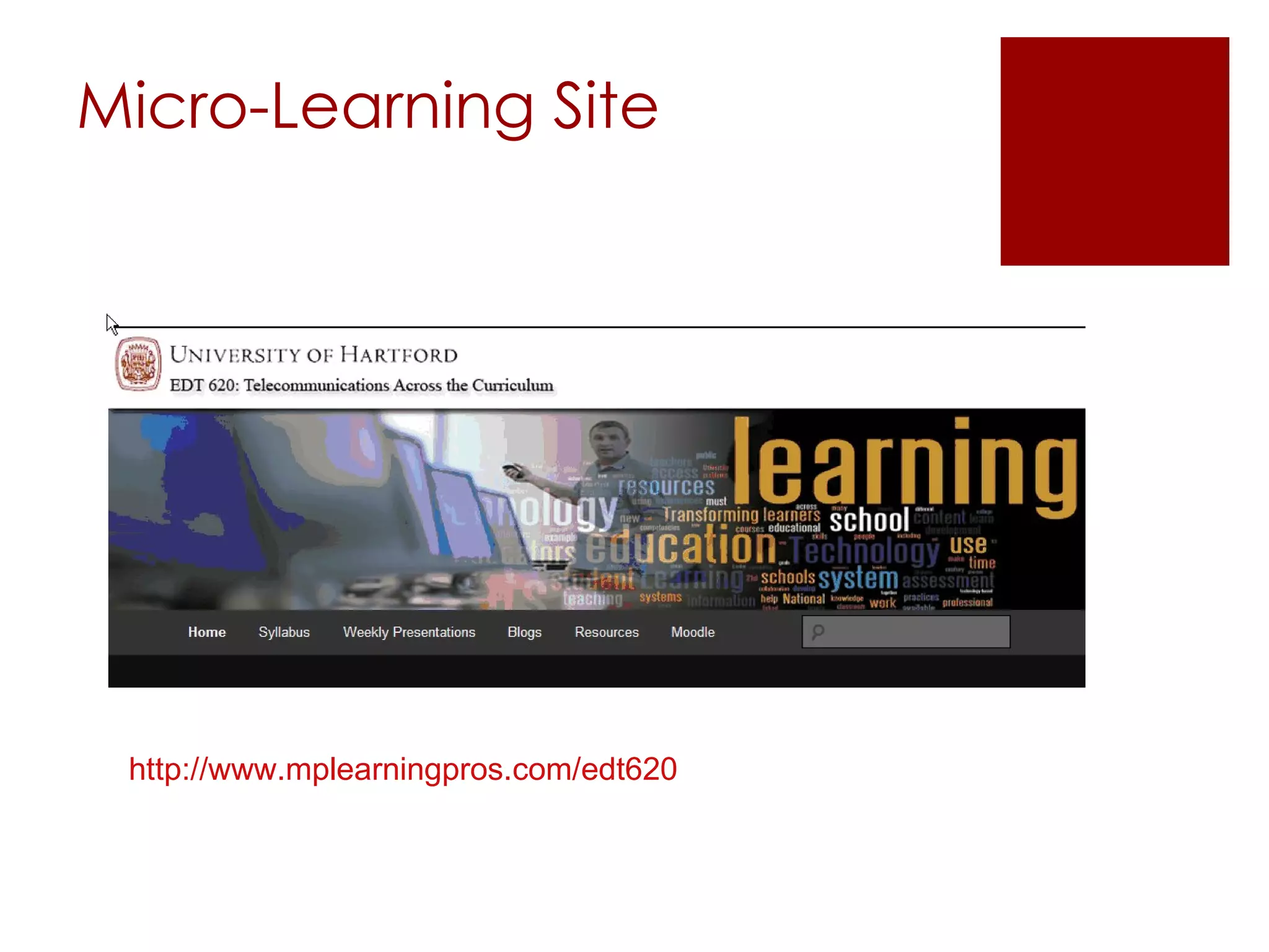 Micro-Learning Site http://www.mplearningpros.com/edt620 