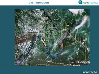 UHE – BELO MONTE




                   Localização
 