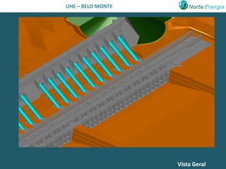 UHE – BELO MONTE




                   Vista Geral
 