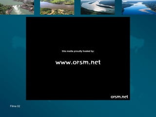 UHE – BELO MONTE




Filme 02
 