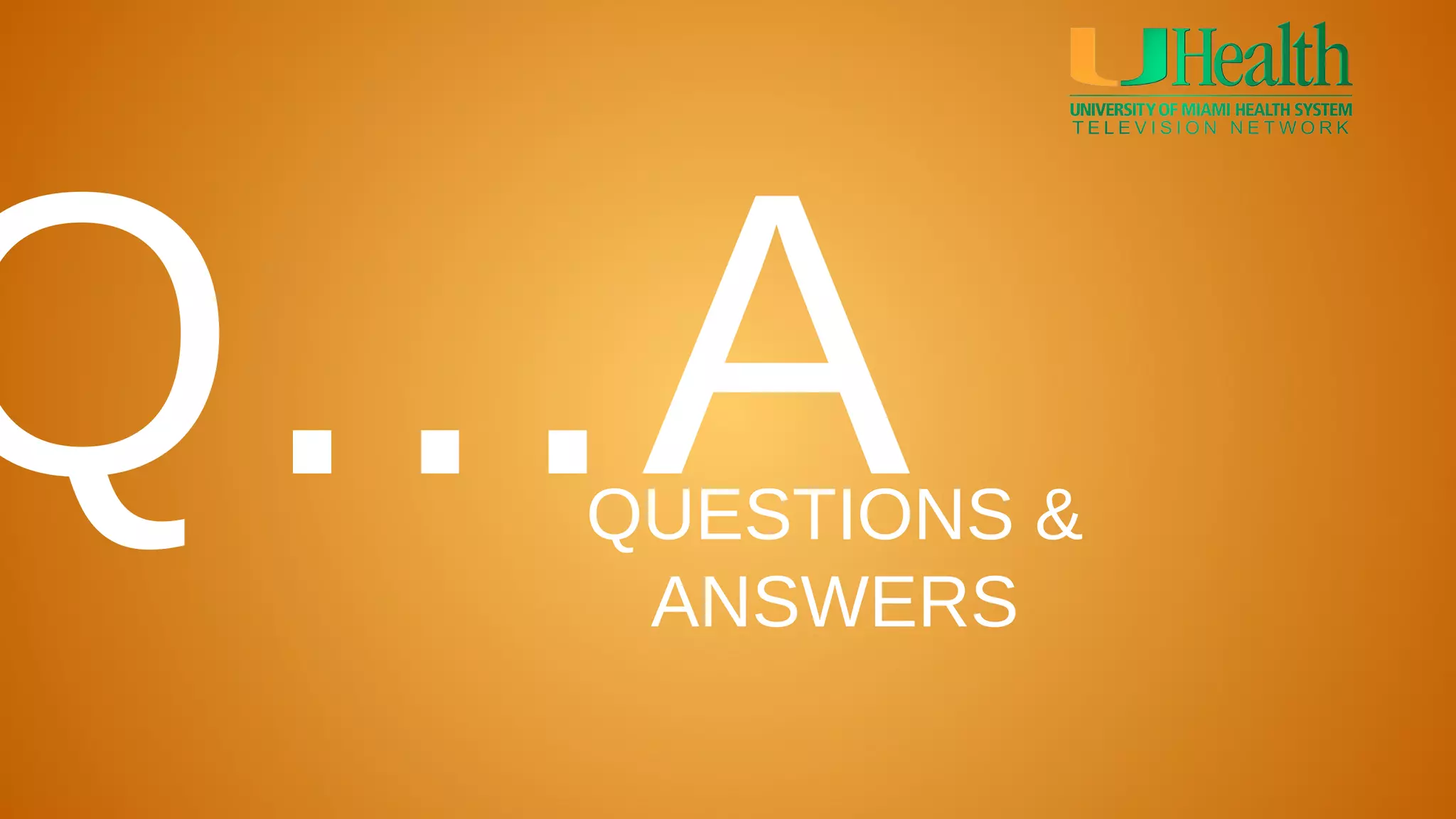 Q…A
  QUESTIONS &
   ANSWERS
 