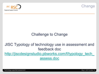 Question for youQuestion: What are the opportunities for change at UHI?Technology supported assessmentApril 28, 2011| slide 18