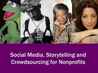 Social Media, Storytelling and Crowdsourcing for Nonprofits 