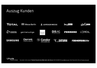 Auszug Kunden

Sie wollen mehr wissen? Senden Sie jetzt eine eMail oder rufen Sie an: 030 36 44409-50, post@uhura.de. Oder Newsletter Abo auf www.uhura.de

 