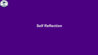 Self Reflection
 