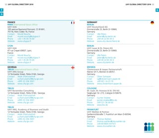 France
Paris (International liaison office)
UHY GVA
105 avenue Raymond Poincaré, CS 81691,
75116, Paris Cedex 16, France
Contact	 Muriel Nouchy
Email	muriel.nouchy@uhygva.fr
Phone	 +33 1 45 00 76 00
Website	www.uhygva.fr
LYON
UHY GVA
47 rue Crepet 69007, Lyon,
France
Contact	 Muriel Nouchy
Email	muriel.nouchy@uhygva.fr
Phone	 +33 1 45 00 76 00
Website	www.uhygva.fr
Georgia
TBILISI (International liaison office)
UHY ARG Group
12 Tsintsadze Street, Tbilisi 0160, Georgia
Contact	 Akaki Zhamutashvili
Email 	 a.zhamutashvili@uhy-ge.com
Phone 	 +995 32 236 3007
Website 	 www.uhy-ge.com
TBILISI
UHY Baramidze Consulting
12 Tsintsadze Street, Tbilisi 0160, Georgia
Contact 	 Akaki Zhamutashvili
Email 	 a.zhamutashvili@uhy-ge.com
Phone 	 +995 32 236 3007
Website 	 www.uhy-ge.com
TBILISI
UHY ARG, Academy of Business and Audit
12 Tsintsadze Street, Tbilisi 0160, Georgia
Contact 	 Akaki Zhamutashvili
Email 	 a.zhamutashvili@uhy-ge.com
Phone 	 +995 32 236 3007
Website 	 www.uhy-ge.com
Germany
Berlin
UHY Deutschland AG
Zimmerstraße 23, Berlin D-10969,
Germany
Contact	 Ulla Peters
Email	peters@uhy-berlin.de
Phone	 +49 30 22 65 93 0
Website	www.uhy-deutschland.de
BERLIN
UHY Lauer  Dr. Peters KG
Zimmerstraße 23, Berlin D-10969,
Germany
Contact	 Ulla Peters
Email	peters@uhy-berlin.de
Phone	 +49 30 22 65 93 0
Website	www.uhy-berlin.de
Bremen
Clostermann  Jasper Partnerschaft
Kleiner Ort 5, Bremen D-28357,
Germany
Contact	 Oliver Gampper
Email	og@clostermann-jasper.de
Phone	 +49 421 16 23 70
Website	www.clostermann-jasper.de
Cologne
Dr. Leyh, Dr. Kossow  Dr. Ott KG
Siegburger Str. 215, Cologne D-50679,
Germany
Contact	 Gunter Stoeber
Email	gunter.stoeber@lko.de
Phone	 +49 221 36 00 60
Website	www.lko.de
Frankfurt
UHY Wahlen  Partner
Gerbermühlstraße 7, Frankfurt am Main D-60594,
Germany
Contact	 Thomas Wahlen
Email	thomas.wahlen@uhy-wahlen.de
Phone	 +49 69 6605 9379 0
Website	www.uhy-wahlen.de
F
g
G
22 UHY GLOBAL DIRECTORY 2014 UHY GLOBAL DIRECTORY 2014 23
Continued 
 