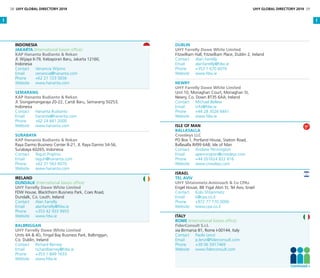 Indonesia
Jakarta (International liaison office) 
KAP Hananta Budianto  Rekan
Jl. Wijaya II-79, Kebayoran Baru, Jakarta 12160,
Indonesia
Contact	 Venancia Wijono
Email	venancia@hananta.com
Phone	 +62 21 723 5656
Website	www.hananta.com
Semarang
KAP Hananta Budianto  Rekan
Jl. Sisingamangaraja 20-22, Candi Baru, Semarang 50253,
Indonesia
Contact	 Hananta Budianto
Email	hananta@hananta.com
Phone	 +62 24 841 2000
Website	www.hananta.com
Surabaya
KAP Hananta Budianto  Rekan
Raya Darmo Business Center B-21, Jl. Raya Darmo 54-56,
Surabaya 60265, Indonesia
Contact	 Teguh Prajitno	
Email	teguh@hananta.com
Phone	 +62 31 563 6070
Website	www.hananta.com
Ireland
Dundalk (International liaison office)
UHY Farrelly Dawe White Limited
FDW House, Blackthorn Business Park, Coes Road,
Dundalk, Co. Louth, Ireland
Contact	 Alan Farrelly
Email	alanfarrelly@fdw.ie
Phone	 +353 42 933 9955
Website	www.fdw.ie
Balbriggan
UHY Farrelly Dawe White Limited
Units 4A  4G, Fingal Bay Business Park, Balbriggan,
Co. Dublin, Ireland
Contact	 Richard Berney
Email	richardberney@fdw.ie
Phone	 +353 1 849 1633
Website	www.fdw.ie
Dublin
UHY Farrelly Dawe White Limited
Fitzwilliam Hall, Fitzwilliam Place, Dublin 2, Ireland
Contact	 Alan Farrelly
Email	alanfarrelly@fdw.ie
Phone	 +353 1 670 6076
Website	www.fdw.ie
Newry
UHY Farrelly Dawe White Limited
Unit 10, Monaghan Court, Monaghan St,
Newry, Co. Down BT35 6AA, Ireland
Contact	 Michael Bellew
Email	info@fdw.ie
Phone	 +44 28 3026 6441
Website	www.fdw.ie
Isle of Man
Ballasalla
Crossleys LLC
PO Box 1, Portland House, Station Road,
Ballasalla IM99 6AB, Isle of Man
Contact	 Andrew Pennington
Email	apennington@crossleys.com
Phone	 +44 (0)1624 822 816
Website	www.crossleys.com
Israel
Tel Aviv
UHY Shtainmetz-Aminoach  Co CPAs
Engel House, 88 Yigal Alon St, Tel Aviv, Israel
Contact	 Kobi Shtainmetz
Email	k@cpa.co.il.
Phone	 +972 77 770 0000
Website	www.cpa.co.il
Italy
Rome (International liaison office)
FiderConsult S.r.l.
via Birmania 81, Rome I-00144, Italy
Contact	 Paolo Lenzi
Email	p.lenzi@fiderconsult.com
Phone	 +39 06 5917469
Website	www.fiderconsult.com
I I
28 UHY GLOBAL DIRECTORY 2014 UHY GLOBAL DIRECTORY 2014 29
Continued 
 
