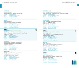 Florence
FiderConsult S.r.l.
viale G. Mazzini 26, Florence I-50132, Italy
Contact	 Andrea D’Amico
Email	fiderfi@fiderconsult.com
Phone	 +39 055 2347902
Website	www.fiderconsult.com
Milan
FiderConsult S.r.l.
via Emilio Motta, 10, Milan 20144, Italy
Contact	 Cristiano Fasanari
Email	fidermi@fiderconsult.com
Phone	 +39 02 43 98 63 67
Website	www.fiderconsult.com
Jamaica
Kingston (International liaison office) 
UHY Dawgen Chartered Accountants
Unit 34, Winchester Business Centre, 15 Hope Road,
Kingston 10, Jamaica
Contact	 Dawkins Brown	
Email	dbrown@uhy-ja.com
Phone	 +1 876 908 4007
Website	www.uhy-ja.com
Kingston
UHY Dawgen Chartered Accountants
Oxford House, 2nd Floor, 6 Oxford Road,
Kingston 5, Jamaica
Contact 	 Dawkins Brown
Email 	 dbrown@uhy-ja.com
Phone 	 +1 876 926 3562
Website	www.uhy-ja.com
Mandeville
UHY Dawgen Chartered Accountants
Shop 2B, Upstairs Caledonia Mall,
Mandeville, Manchester, Jamaica
Contact	 Dawkins Brown	
Email	infobranch@uhy-ja.com
Phone	 +1 876 962 6369
Website	www.uhy-ja.com
Montego Bay
UHY Dawgen Chartered Accountants
Shop EU6, Whitter Village, Ironshore, St. James, Jamaica
Contact	 Dawkins Brown	
Email	infobranch@uhy-ja.com
Phone	 +1 876 953 8486
Website	www.uhy-ja.com
Ocho Rios
UHY Dawgen Chartered Accountants
Shop C1, 101B Main Street,
Ocho Rios, St. Ann, Jamaica
Contact	 Dawkins Brown	
Email	infobranch@uhy-ja.com
Phone	 +1 876 974 7882
Website	www.uhy-ja.com
Japan
Tokyo (International liaison office)
UHY Tokyo  Co
Place Canada 3F, 7-3-37 Akasaka, Minato-ku,
Tokyo 107-0052, Japan
Contact	 Nobuyuki Hara
Email	info@uhy-tokyo.or.jp
Phone	 +81 3 5410 1391
Website	www.uhy-tokyo.or.jp
Kyoto
UHY Tokyo  Co
33 Inari-Nakanomachi, Fukakusa, Fushimi-ku,
Kyoto-shi, Kyoto 612-0807, Japan
Contact	 Nobuyuki Hara	
Email	info@uhy-tokyo.or.jp
Phone	 +81 75 645 1356
Website	www.uhy-tokyo.or.jp
Jordan
Amman
UHY Arab Auditors
8 Al-Qayrawan St, Alrabieh, PO Box 17906,
Amman 11195, Jordan
Contact	 Nabil Haddad	
Email	nih@arabauditors.jo
Phone	 +962 6 5511 779
Website	www.arabauditors.jo
I
J
J
30 UHY GLOBAL DIRECTORY 2014 UHY GLOBAL DIRECTORY 2014 31
 