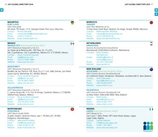 Mauritius
Port Louis
UHY Heeralall
4th Floor, TN Tower, 13 St. Georges Street, Port Louis, Mauritius
Contact	 Nirmal Heeralall
Email	nirmal.heeralall@uhyheeralall.com
Phone	 +230 213 34 61
Website	www.uhyheeralall.com
Mexico
Mexico City (International liaison office)
UHY Glassman Esquivel y Cía S.C.
Av. Paseo de la Reforma No. 195 Pisos 16, 17 y P.H.,
Del. Cuauhtémoc, Col. Cuauhtémoc, Mexico D.F. C.P. 06500, Mexico
Contact	 Oscar Gutiérrez Esquivel
Email	oge@uhy-mx.com
Phone	 +52 55 5566 1888
Website	www.uhy-mx.com
MONTERREY
UHY Glassman Esquivel y Cía S.C.
Batallón de San Patricio 109, Pisos 10 y 11, Col. Valle Oriente, San Pedro
Garza García, Monterrey, N.L. 66260, Mexico
Contact	 Oscar Gutiérrez Esquivel
Email 	 oge@uhy-mx.com
Phone 	 +52 81 8625 6697
Website 	 www.uhy-mx.com
VILLAHERMOSA
UHY Glassman Esquivel y Cía S.C.
C. Leona Vicario No. 115, Col. El Gringo, Cárdenas Tabasco, C.P. 86590,
Villahermosa Tabasco, Mexico
Contact	 Oscar Gutiérrez Esquivel
Email	oge@uhy-mx.com
Phone	 +52 99 3352 2745
Website	www.uhy-mx.com
MONTENEGRO
PODGORICA
UHY Mont Audit DOO
Gradski stadion, Sjeverna tribina, ulaz 1, PO Box 247, 81000,
Podgorica, Monetenegro
Contact	 Aleksandra Andjelic
Email	info@montaudit.me
Phone	 +382 20 66 55 26
Website	www.montaudit.me
	
Morocco
Tangier
UHY Ben Mokhtar  Co
15 Rue Imam Assili Resd. Takafoul 1er étage, Tangier 90000, Morocco
Contact	 Mohamed Ben Mokhtar
Email	contact@uhy-benmokhtar.ma
Phone	 +212 539 94 45 93
Website	www.uhy-benmokhtar.ma
Netherlands
Eindhoven
Govers Accountants/Consultants
Beemdstraat 255653MA Eindhoven, Netherlands
Contacts	 Peter Dubbers
	 Paul Mencke
Emails	dubbers@govers.nl
	mencke@govers.nl
Phone	 +31 40 2 504 504
Website	www.govers.nl
New Zealand
Auckland (International liaison office)
UHY Haines Norton (Auckland) Ltd
22 Catherine Street, Henderson, Waitakere, Auckland 0612, New Zealand
Contact	 Grant Brownlee	
Email	grantb@uhyhn.co.nz
Phone	 +64 09 839 0297
Website	www.uhyhn.co.nz
Helensville
UHY Haines Norton (Auckland) Ltd
2a Rata Street, Helensville 0840, New Zealand
Contact	 Mark Foster
Email	markf@uhyhn.co.nz
Phone	 +64 09 420 7972
Website	www.uhyhn.co.nz
Nigeria
Lagos (International liaison office)
UHY Maaji  Co
Lisa Court, 1 Ilaka Street, Off Coker Road, Ilupeju, Lagos,
Lagos State, Nigeria
Contact	 Gabriel Idahosa	
Email	info@uhy-ng-maaji.com
Phone	 +234 1 761 4671
Website	www.uhy-ng-maaji.com
M M
N
36 UHY GLOBAL DIRECTORY 2014 UHY GLOBAL DIRECTORY 2014 37
Continued 
 