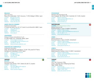 Malaga
UHY Fay  Co
Plaza de la Solidaridad, 7 Edif. Araucaria, 11-6ºB, Malaga E-29002, Spain
Contact	 Bernard Fay Viota
Email	bfay@uhy-fay.com
Phone	 +34 952 060 469
Website	www.uhy-fay.com
Santa Cruz de Tenerife
Auditores Asociados
C/ Fuente de Santa Cruz, Nº 3-3º, Santa Cruz de Tenerife E-38001, Spain
Contact	 Juan Salle Barreiro
Email	salle@aag.es
Phone	 +34 922 151 010
Website	www.aag.es
SANTANDER
Enrique Campos  Auditores S.L.P.
C/ Calvo Sotelo, 6-2º, Santander 39002, Spain
Contact	 Ana Campos Echevarria
Email 	 acampos@ecampos-auditores.com
Phone 	 +34 942 21 46 50
Website 	 www.ecampos-auditores.com
Santiago de Compostela
Auditores Asociados
Avda. de Fernando de Casas Novoa, 37 Edif. CNL portal B-3º Planta
Santiago de Compostela E-15707, Spain
Contact	 Francisco Loimil Garrido
Email	loimil@aag.es
Phone	 +34 981 562 880
Website	www.aag.es
Sweden
Malmö
Revisorerna Syd
Storgatan 22A, PO Box 17077, Malmö SE-200 10, Sweden
Contact	 Rolf Nilsson
Email	rolf.nilsson@revisorernasyd.se
Phone	 +46 40 39 67 90
Website	www.revisorernasyd.se
Stockholm
Winthers Revisionsbyrå AB
Grev Turegatan 38, PO Box 5525, Stockholm SE-114 85, Sweden
Contact	 Ragnar Santesson
Email	ragnar.santesson@winthers.se
Phone	 +46 8 545 852 50
Website	www.winthers.se
Switzerland
Luzern (International liaison office)
Balmer-Etienne AG
Kauffmannweg 4, Luzern CH-6003, Switzerland
Contact	 Stephan Vollenweider	
Email	stephan.vollenweider@balmer-etienne.ch
Phone	 +41 41 228 11 11
Website	www.balmer-etienne.ch
Stans
Balmer-Etienne AG
Buochserstrasse 2, Stans CH-6370, Switzerland
Contact	 Stephan Vollenweider
Email	stephan.vollenweider@balmer-etienne.ch
Phone	 +41 41 619 26 26
Website	www.balmer-etienne.ch
Zürich
Balmer-Etienne AG
Bederstrasse 66, Postfach, Zürich CH-8027, Switzerland
Contact	 Stephan Vollenweider
Email	stephan.vollenweider@balmer-etienne.ch
Phone	 +41 44 283 80 80
Website	www.balmer-etienne.ch
Taiwan
Taipei
UHY LC Company, CPAs
Suite 2, 2nd Floor, No. 20 Beiping East Road,
Taipei 10049, Taiwan
Contact	 Lawrence Lin
Email	lawrencelin@uhy-taiwan.com.tw
Phone	 +886 2 2391 5555
Website	www.uhy-taiwan.com.tw
S S
T
50 UHY GLOBAL DIRECTORY 2014 UHY GLOBAL DIRECTORY 2014 51
 