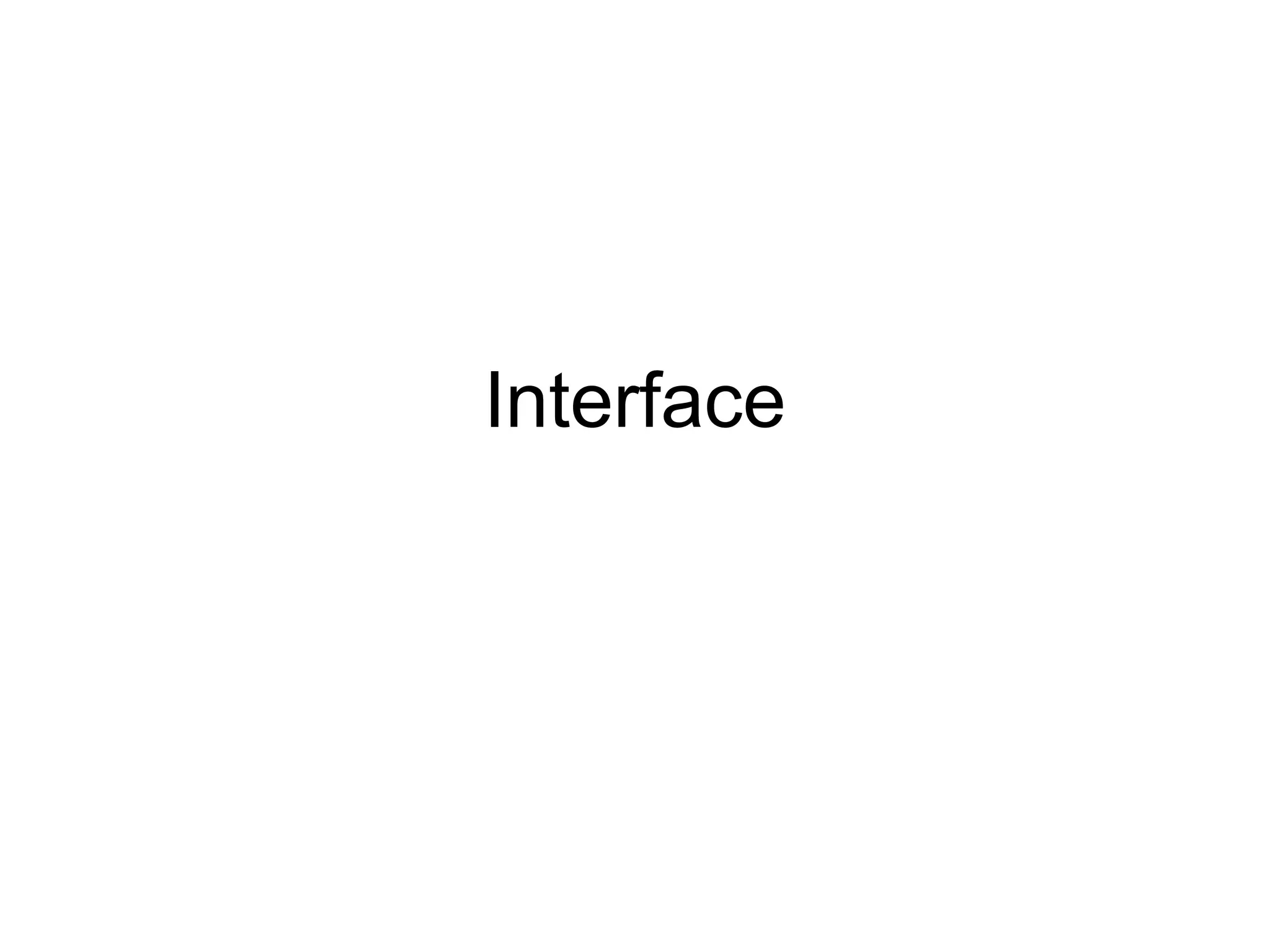 Interface
 